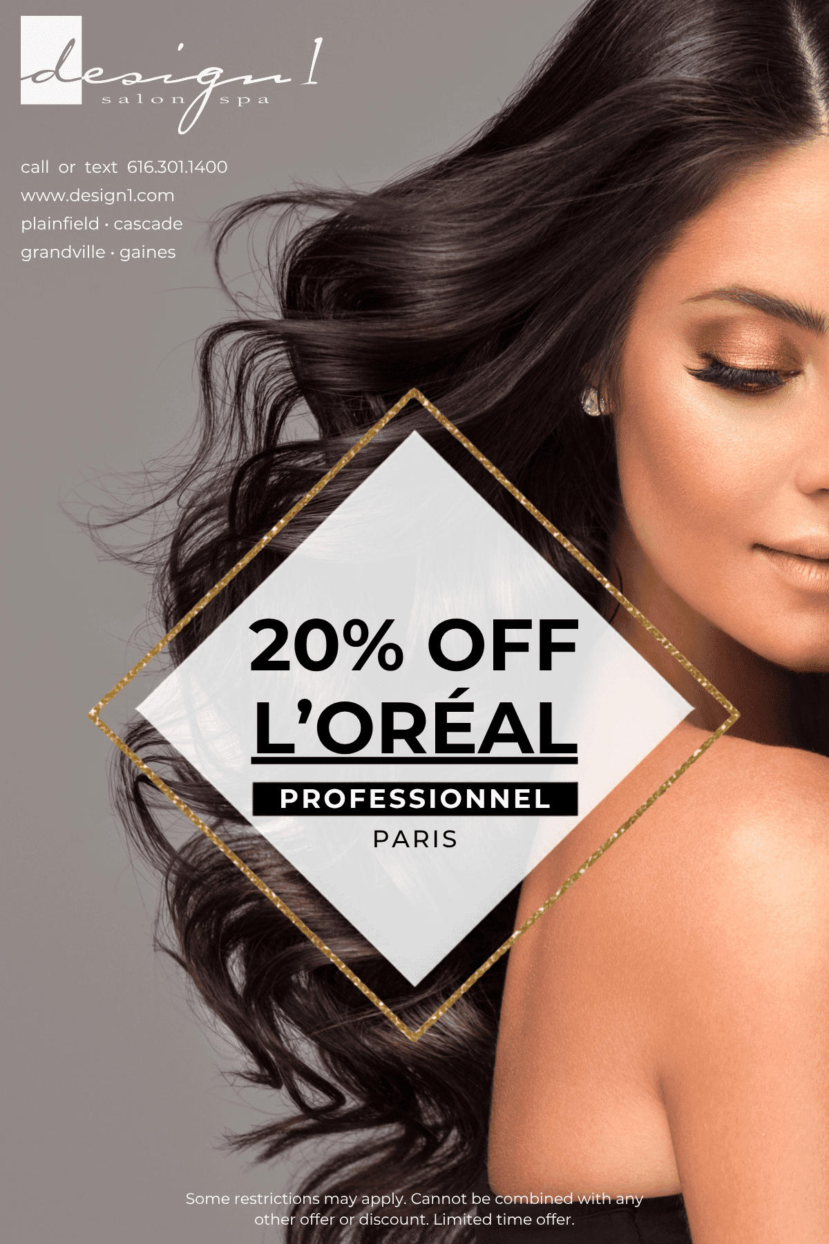20% off L'Oréal Professionnel products at Design 1 Salon Spa. Limited time offer.