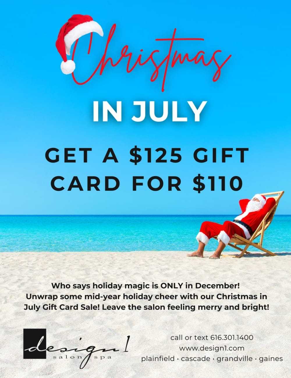 Christmas in July special: Get a $125 gift card for $110 at Design 1 Salon Spa.